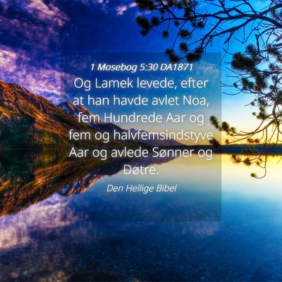 Picture 04 - 1 Mosebog 5:30 DA1871 - Og Lamek levede, efter at han havde avlet Noa, - Bible Verse Picture