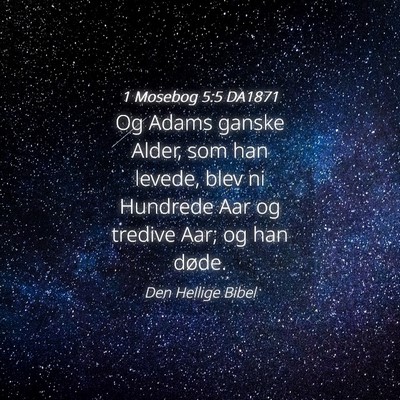 Picture 04 - 1 Mosebog 5:5 DA1871 - Og Adams ganske Alder, som han levede, blev ni - Bible Verse Picture