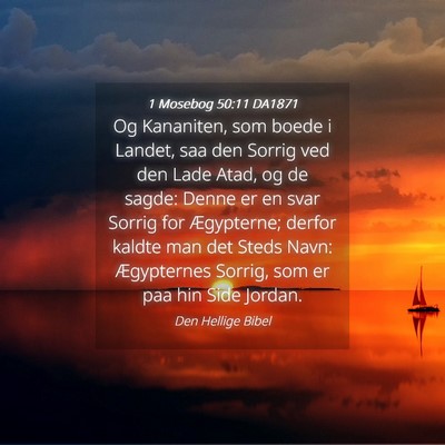 Picture 04 - 1 Mosebog 50:11 DA1871 - Og Kananiten, som boede i Landet, saa den Sorrig - Bible Verse Picture