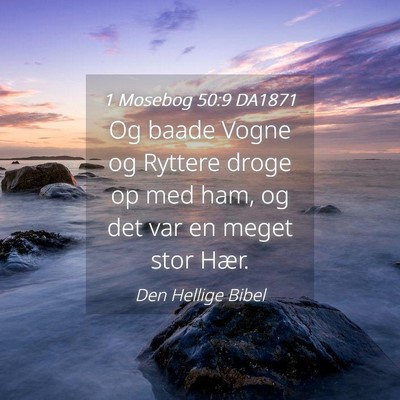 Picture 04 - 1 Mosebog 50:9 DA1871 - Og baade Vogne og Ryttere droge op med ham, og - Bible Verse Picture