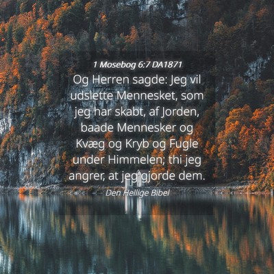 Picture 04 - 1 Mosebog 6:7 DA1871 - Og Herren sagde: Jeg vil udslette Mennesket, som - Bible Verse Picture