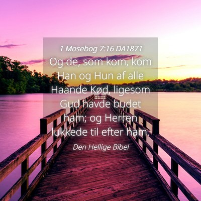 Picture 04 - 1 Mosebog 7:16 DA1871 - Og de, som kom, kom Han og Hun af alle Haande - Bible Verse Picture