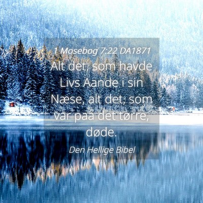 Picture 04 - 1 Mosebog 7:22 DA1871 - Alt det, som havde Livs Aande i sin Næse, alt - Bible Verse Picture