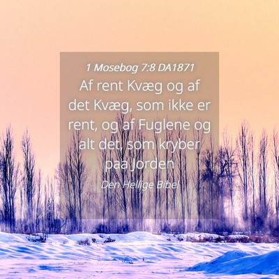 Picture 04 - 1 Mosebog 7:8 DA1871 - Af rent Kvæg og af det Kvæg, som ikke er rent, - Bible Verse Picture
