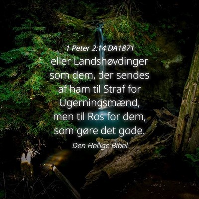 Picture 04 - 1 Peter 2:14 DA1871 - eller Landshøvdinger som dem, der sendes af ham - Bible Verse Picture