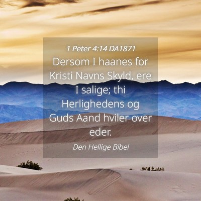 Picture 04 - 1 Peter 4:14 DA1871 - Dersom I haanes for Kristi Navns Skyld, ere I - Bible Verse Picture