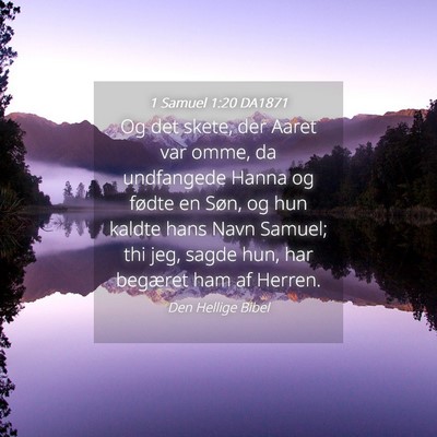 Picture 04 - 1 Samuel 1:20 DA1871 - Og det skete, der Aaret var omme, da undfangede - Bible Verse Picture