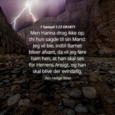 Picture 04 - 1 Samuel 1:22 DA1871 - Men Hanna drog ikke op; thi hun sagde til sin - Bible Verse Picture