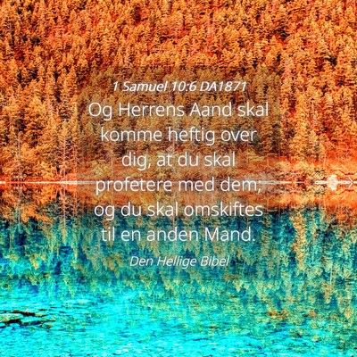 Picture 04 - 1 Samuel 10:6 DA1871 - Og Herrens Aand skal komme heftig over dig, at du - Bible Verse Picture