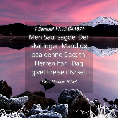 Picture 04 - 1 Samuel 11:13 DA1871 - Men Saul sagde: Der skal ingen Mand dø paa denne - Bible Verse Picture