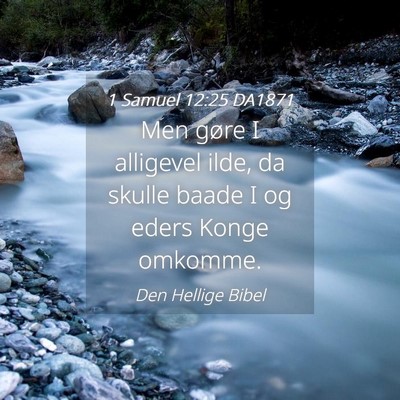 Picture 04 - 1 Samuel 12:25 DA1871 - Men gøre I alligevel ilde, da skulle baade I og - Bible Verse Picture