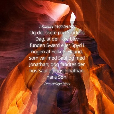 Picture 04 - 1 Samuel 13:22 DA1871 - Og det skete paa Stridens Dag, at der ikke blev - Bible Verse Picture