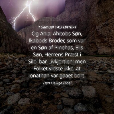 Picture 04 - 1 Samuel 14:3 DA1871 - Og Ahia, Ahitobs Søn, Ikabods Broder, som var en - Bible Verse Picture