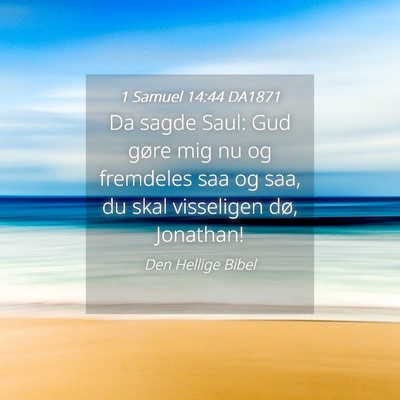 Picture 04 - 1 Samuel 14:44 DA1871 - Da sagde Saul: Gud gøre mig nu og fremdeles saa - Bible Verse Picture