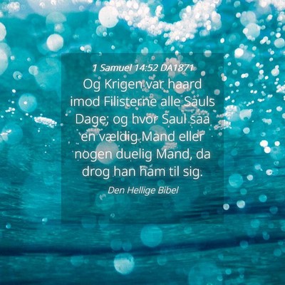 Picture 04 - 1 Samuel 14:52 DA1871 - Og Krigen var haard imod Filisterne alle Sauls - Bible Verse Picture