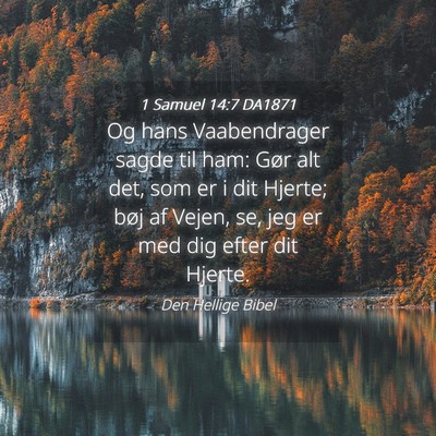 Picture 04 - 1 Samuel 14:7 DA1871 - Og hans Vaabendrager sagde til ham: Gør alt det, - Bible Verse Picture