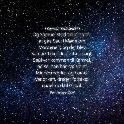 Picture 04 - 1 Samuel 15:12 DA1871 - Og Samuel stod tidlig op for at gaa Saul i Møde - Bible Verse Picture