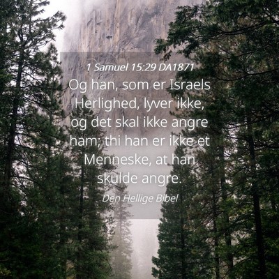 Picture 04 - 1 Samuel 15:29 DA1871 - Og han, som er Israels Herlighed, lyver ikke, og - Bible Verse Picture