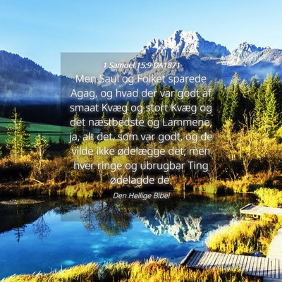 Picture 04 - 1 Samuel 15:9 DA1871 - Men Saul og Folket sparede Agag, og hvad der var - Bible Verse Picture