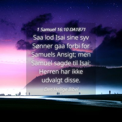 Picture 04 - 1 Samuel 16:10 DA1871 - Saa lod Isai sine syv Sønner gaa forbi for - Bible Verse Picture