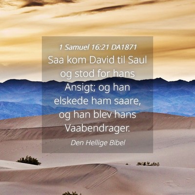 Picture 04 - 1 Samuel 16:21 DA1871 - Saa kom David til Saul og stod for hans Ansigt; - Bible Verse Picture