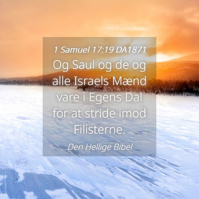 Picture 04 - 1 Samuel 17:19 DA1871 - Og Saul og de og alle Israels Mænd vare i Egens - Bible Verse Picture