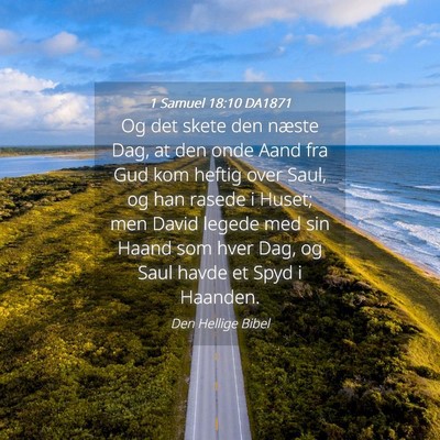 Picture 04 - 1 Samuel 18:10 DA1871 - Og det skete den næste Dag, at den onde Aand fra - Bible Verse Picture