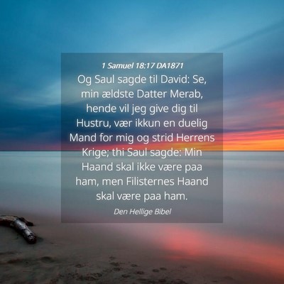 Picture 04 - 1 Samuel 18:17 DA1871 - Og Saul sagde til David: Se, min ældste Datter - Bible Verse Picture