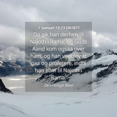 Picture 04 - 1 Samuel 19:23 DA1871 - Da gik han derhen til Najoth i Rama; og Guds Aand - Bible Verse Picture