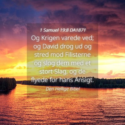Picture 04 - 1 Samuel 19:8 DA1871 - Og Krigen varede ved; og David drog ud og stred - Bible Verse Picture