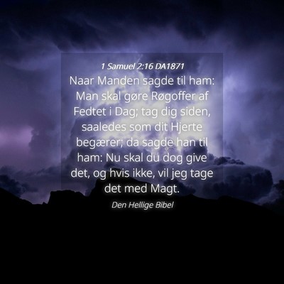 Picture 04 - 1 Samuel 2:16 DA1871 - Naar Manden sagde til ham: Man skal gøre - Bible Verse Picture