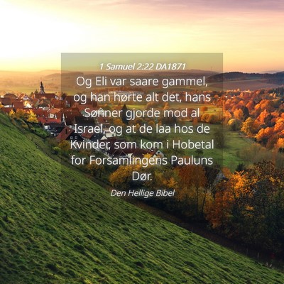 Picture 04 - 1 Samuel 2:22 DA1871 - Og Eli var saare gammel, og han hørte alt det, - Bible Verse Picture