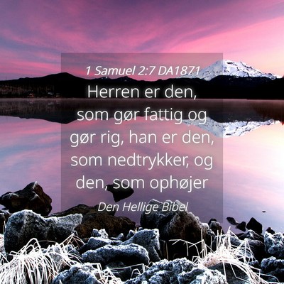 Picture 04 - 1 Samuel 2:7 DA1871 - Herren er den, som gør fattig og gør rig, han - Bible Verse Picture