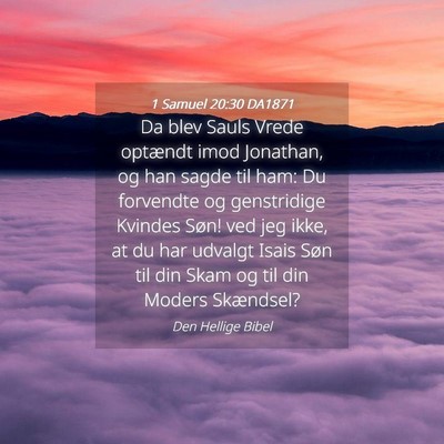 Picture 04 - 1 Samuel 20:30 DA1871 - Da blev Sauls Vrede optændt imod Jonathan, og - Bible Verse Picture