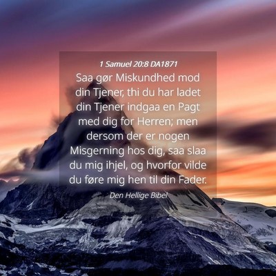 Picture 04 - 1 Samuel 20:8 DA1871 - Saa gør Miskundhed mod din Tjener, thi du har - Bible Verse Picture