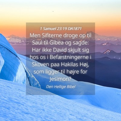 Picture 04 - 1 Samuel 23:19 DA1871 - Men Sifiterne droge op til Saul til Gibea og - Bible Verse Picture