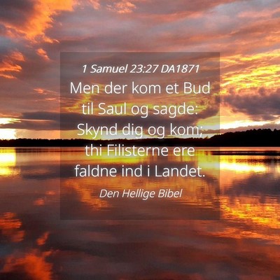 Picture 04 - 1 Samuel 23:27 DA1871 - Men der kom et Bud til Saul og sagde: Skynd dig - Bible Verse Picture