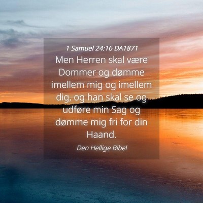 Picture 04 - 1 Samuel 24:16 DA1871 - Men Herren skal være Dommer og dømme imellem - Bible Verse Picture