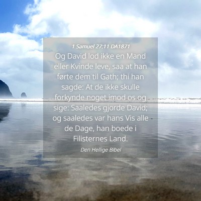 Picture 04 - 1 Samuel 27:11 DA1871 - Og David lod ikke en Mand eller Kvinde leve, saa - Bible Verse Picture