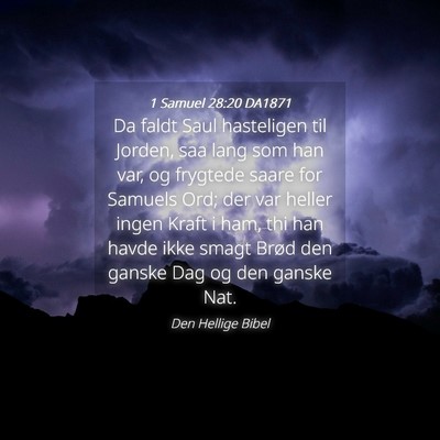 Picture 04 - 1 Samuel 28:20 DA1871 - Da faldt Saul hasteligen til Jorden, saa lang som - Bible Verse Picture
