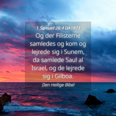Picture 04 - 1 Samuel 28:4 DA1871 - Og der Filisterne samledes og kom og lejrede sig - Bible Verse Picture