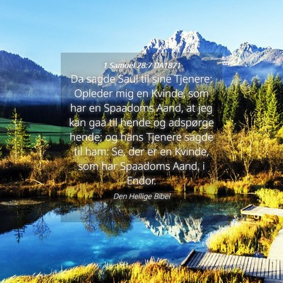 Picture 04 - 1 Samuel 28:7 DA1871 - Da sagde Saul til sine Tjenere: Opleder mig en - Bible Verse Picture