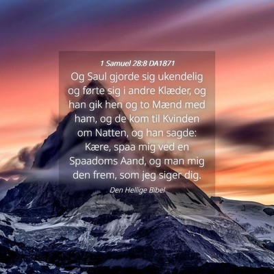 Picture 04 - 1 Samuel 28:8 DA1871 - Og Saul gjorde sig ukendelig og førte sig i - Bible Verse Picture