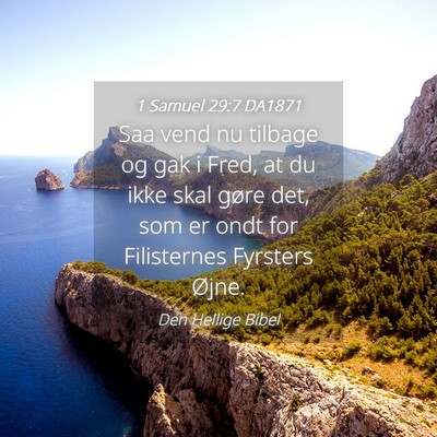 Picture 04 - 1 Samuel 29:7 DA1871 - Saa vend nu tilbage og gak i Fred, at du ikke - Bible Verse Picture