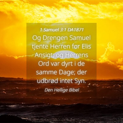 Picture 04 - 1 Samuel 3:1 DA1871 - Og Drengen Samuel tjente Herren for Elis Ansigt; - Bible Verse Picture