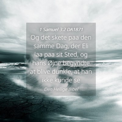 Picture 04 - 1 Samuel 3:2 DA1871 - Og det skete paa den samme Dag, der Eli laa paa - Bible Verse Picture