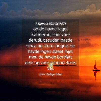 Picture 04 - 1 Samuel 30:2 DA1871 - og de havde taget Kvinderne, som vare derudi, - Bible Verse Picture