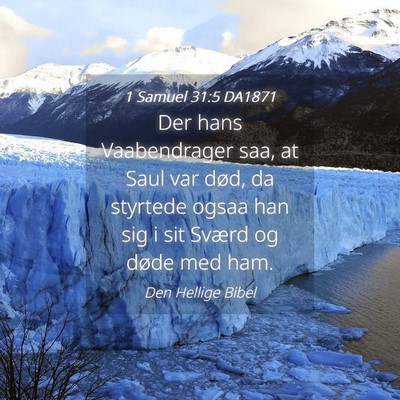 Picture 04 - 1 Samuel 31:5 DA1871 - Der hans Vaabendrager saa, at Saul var død, da - Bible Verse Picture