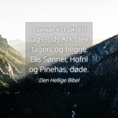 Picture 04 - 1 Samuel 4:11 DA1871 - Og Guds Ark blev tagen, og begge Elis Sønner, - Bible Verse Picture