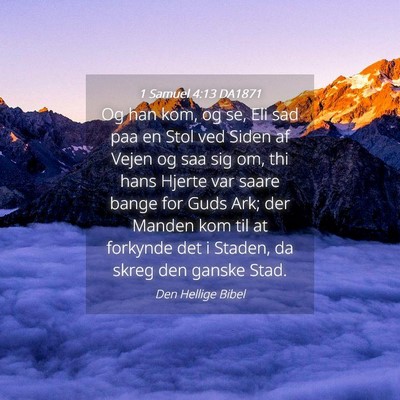 Picture 04 - 1 Samuel 4:13 DA1871 - Og han kom, og se, Eli sad paa en Stol ved Siden - Bible Verse Picture